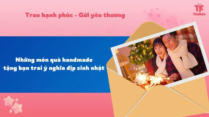 những món quà handmade tặng bạn trai ý nghĩa dịp sinh nhật