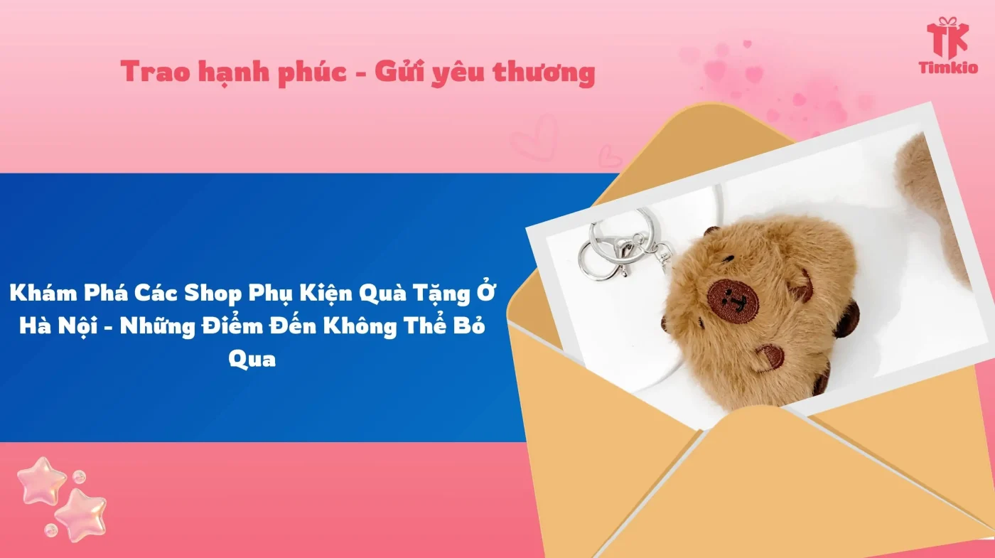 Các shop phụ kiện quà tặng ở Hà Nội (4)