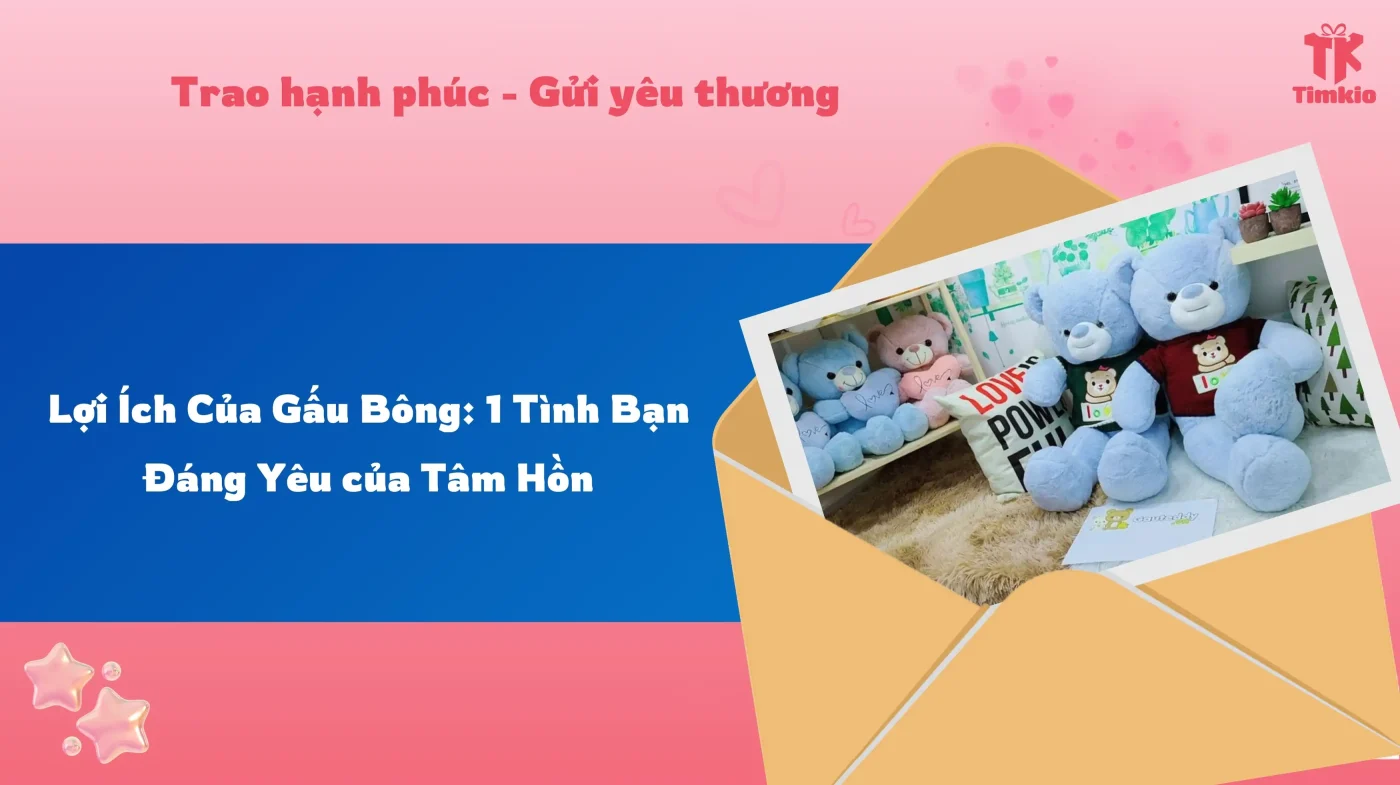 Lợi Ích Của Gấu Bông: 1 Tình Bạn Đáng Yêu của Tâm Hồn